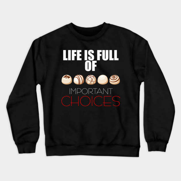 Life is Full Of Important Choices Shirt